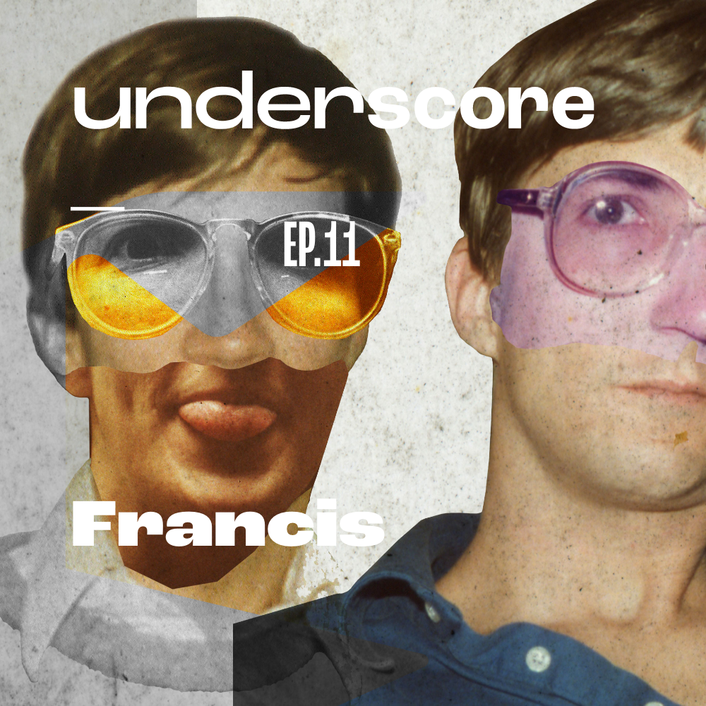Francis · Underscore Podcast, Chicago Designer