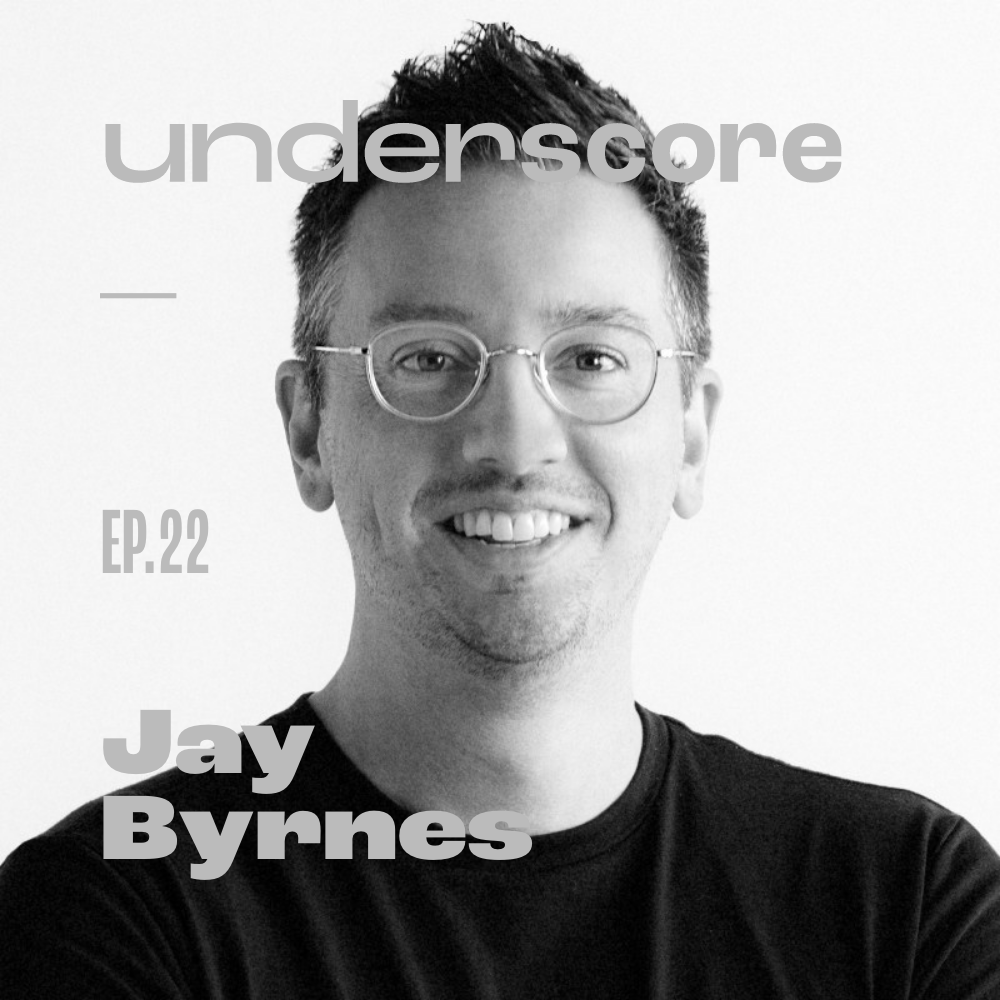 Jay Byrnes · Underscore Podcast, Chicago Designer