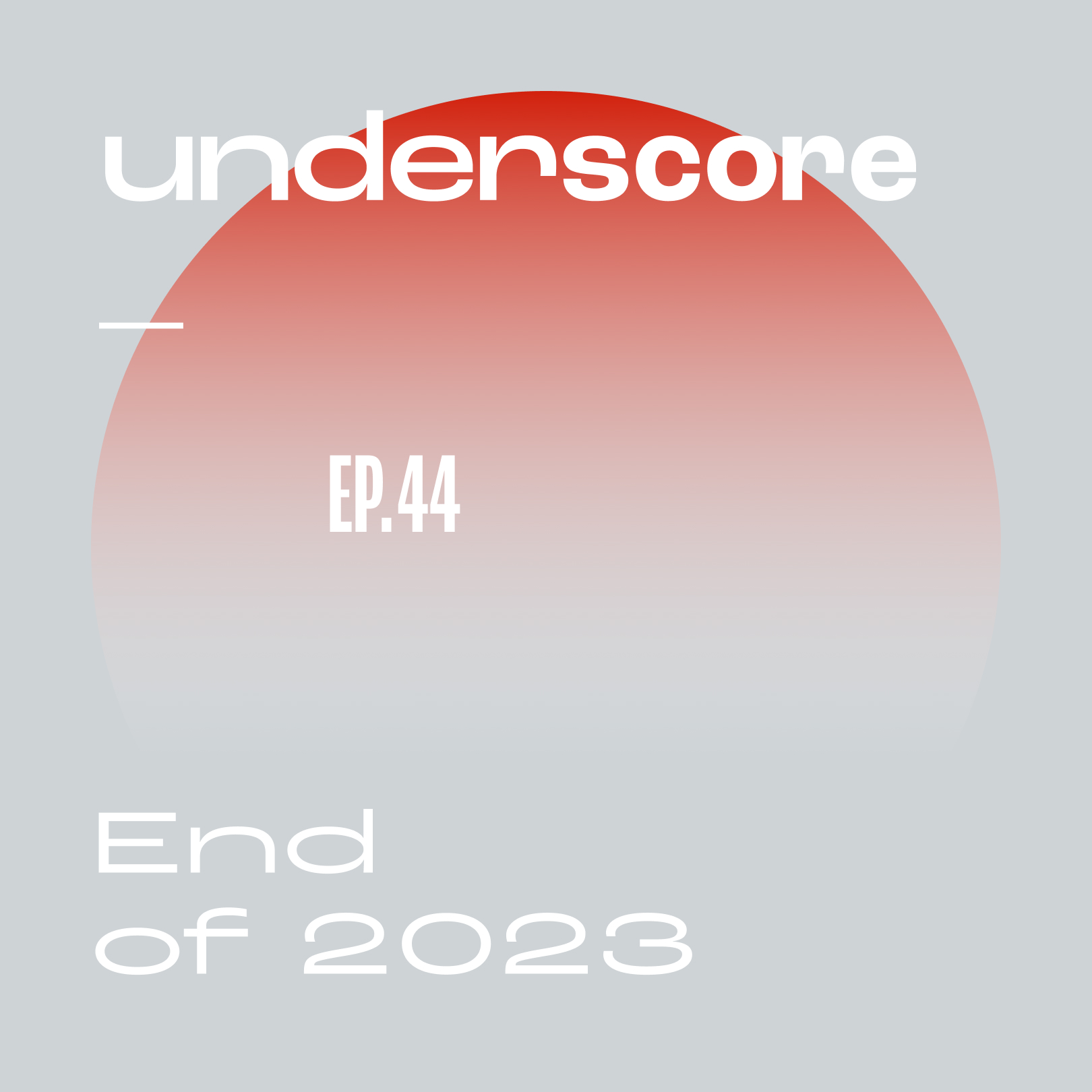 End Of 2023 · Underscore Podcast, Chicago Designer