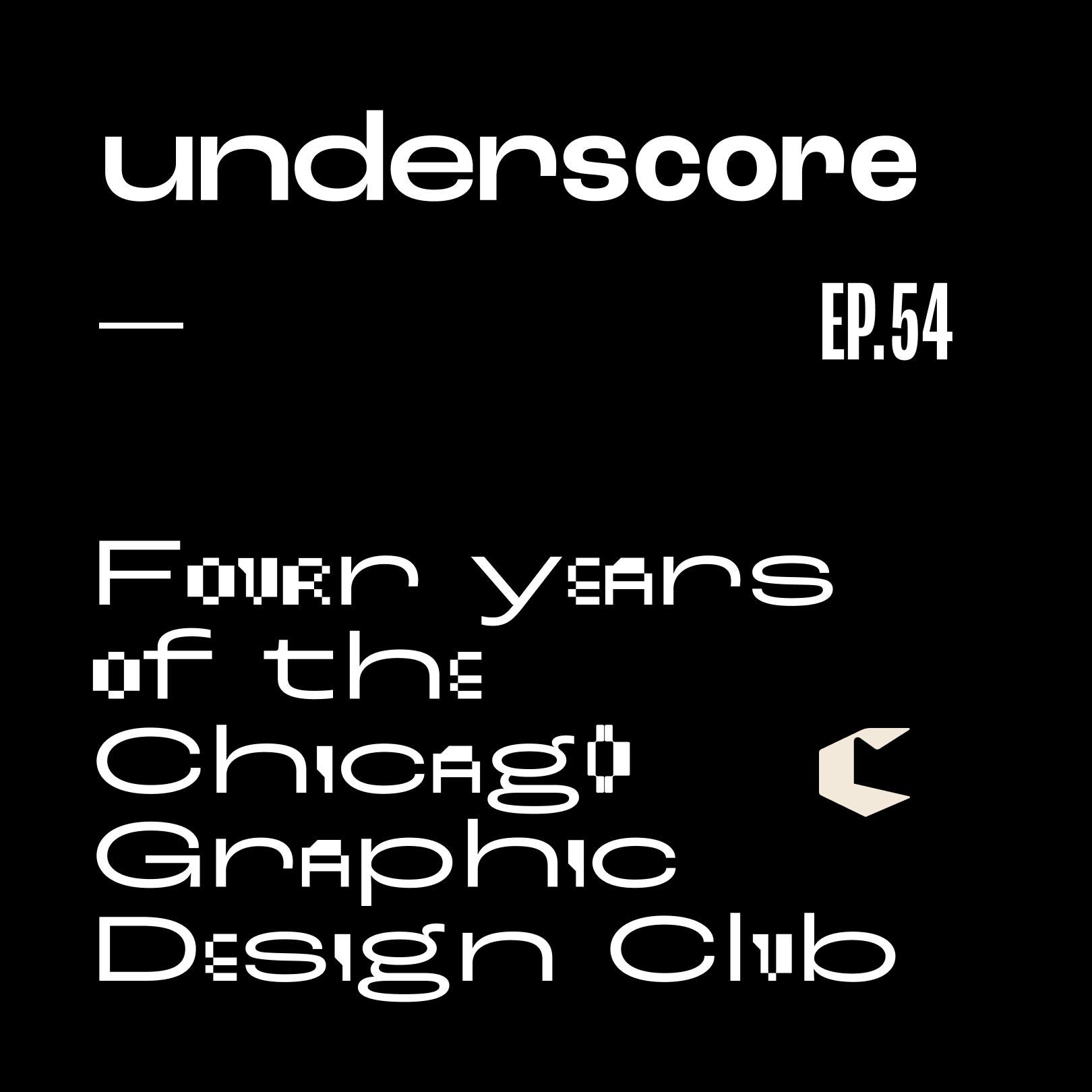 Four Years Of The Chicago Graphic Design Club · Underscore Podcast, Chicago Designer