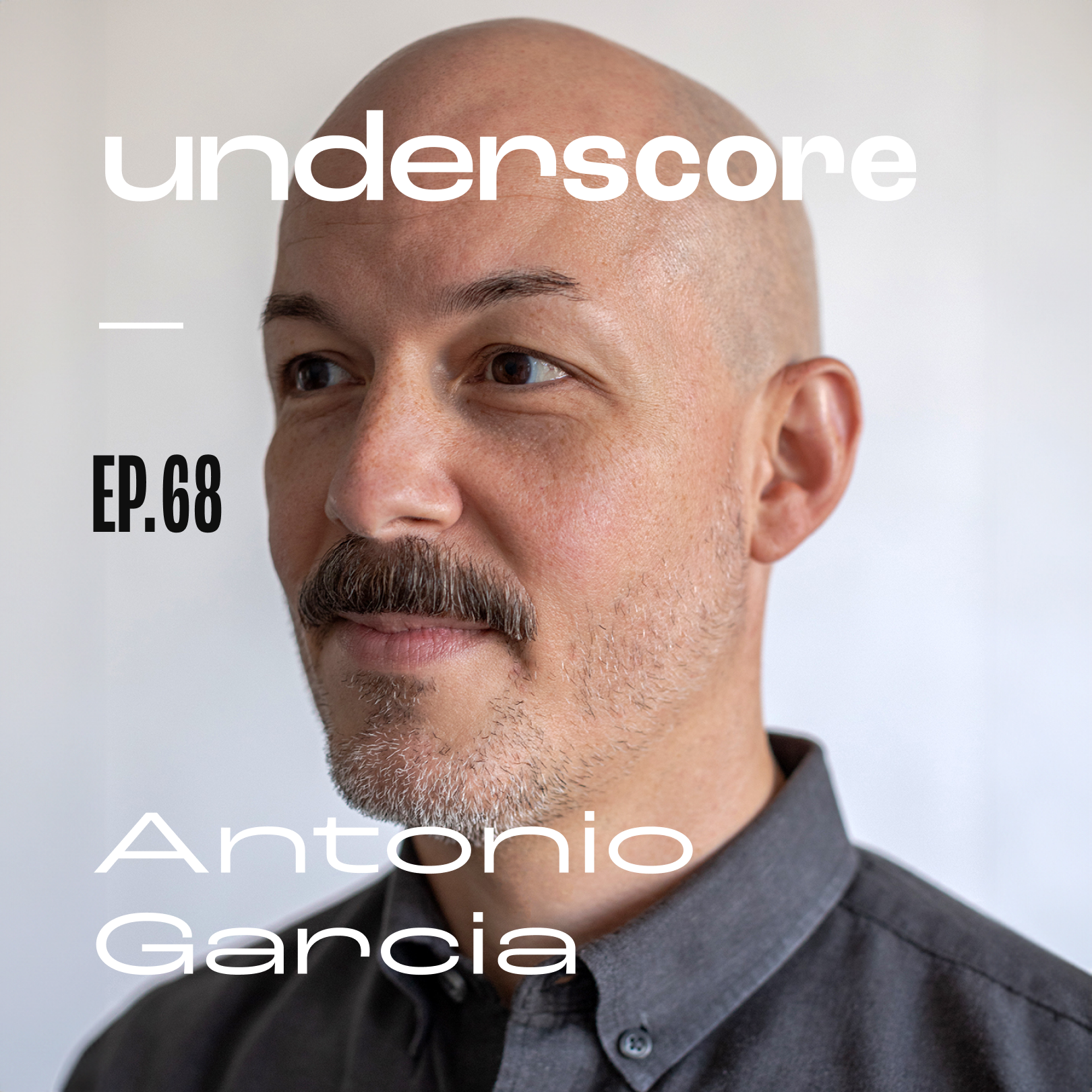 Antonio Garcia · Underscore Podcast, Chicago Designer