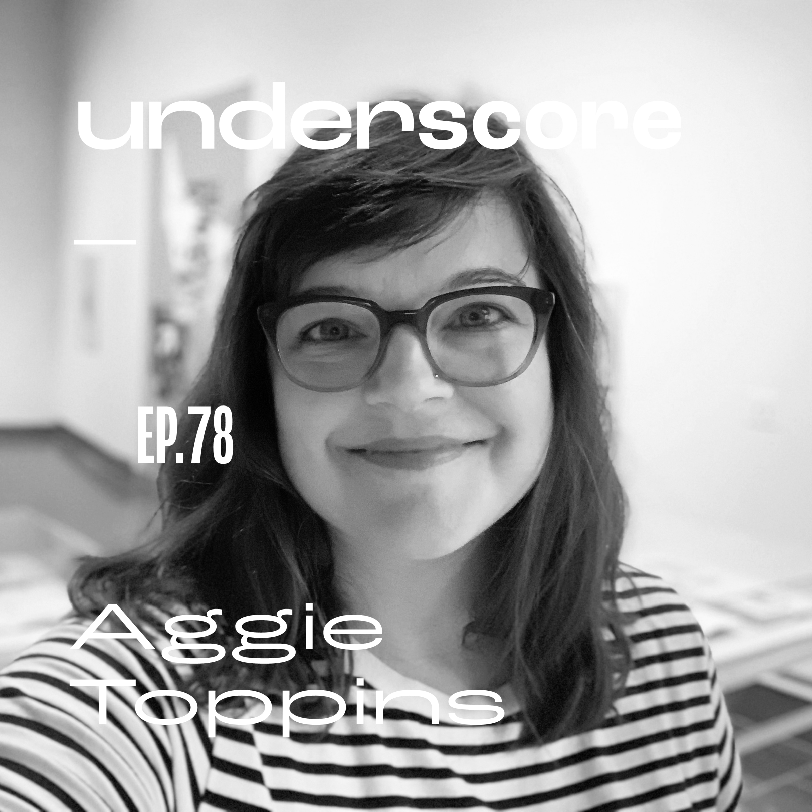 Aggie Toppins · Underscore Podcast, Chicago Designer